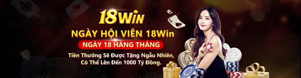 ngày hội viên 18 hàng tháng