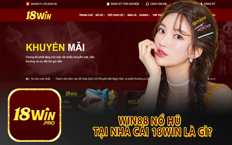 Win88 Nổ Hũ Tại Nhà Cái 18Win Là Gì?